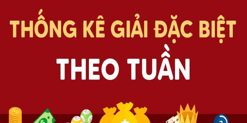 Tân Thủ Đã Biết Thống Kê Giải Đặc Biệt Theo Tuần? 7 Thống kê giải đặc biệt theo tuần XSMN